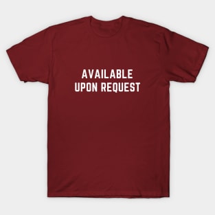 Available upon request funny introvert T-Shirt